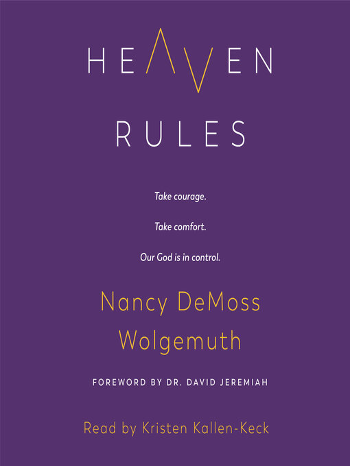 Title details for Heaven Rules by Nancy DeMoss Wolgemuth - Available